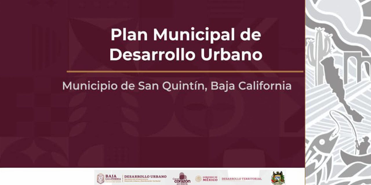 Contará San Quintín con Plan Municipal de Desarrollo Urbano: SIDURT