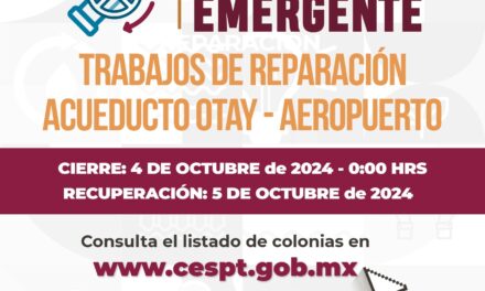 REALIZARÁ CESPT TRABAJOS CORRECTIVOS EMERGENTES EN EL ACUEDUCTO OTAY-AEROPUERTO