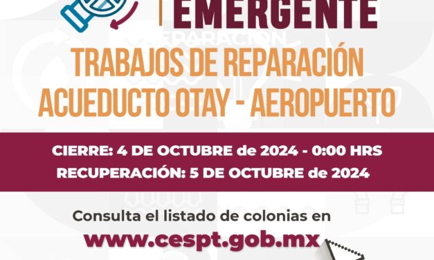 REALIZARÁ CESPT TRABAJOS CORRECTIVOS EMERGENTES EN EL ACUEDUCTO OTAY-AEROPUERTO