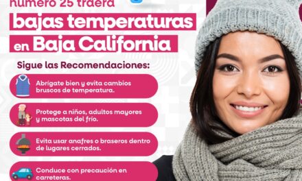 MANTIENE PROTECCIÓN CIVIL BAJA CALIFORNIA ALERTA POR CAMBIOS DE TEMPERATURA
