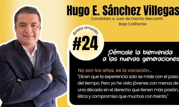 Hugo Sánchez Villegas, candidato a juez de Distrito Mercantil Baja California