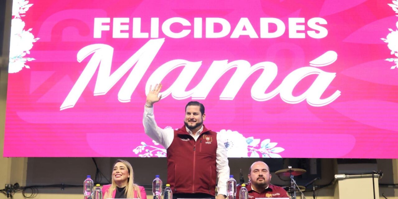 Celebra alcalde ISMAEL BURGUEÑO a las madres de Tijuana