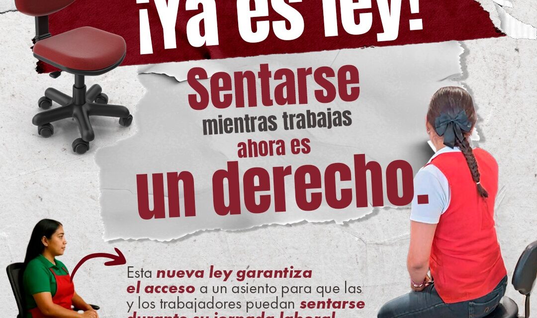 Ya es obligatorio que los patrones permitan a las y los empleados sentarse durante su jornada laboral: Armando Samaniego.