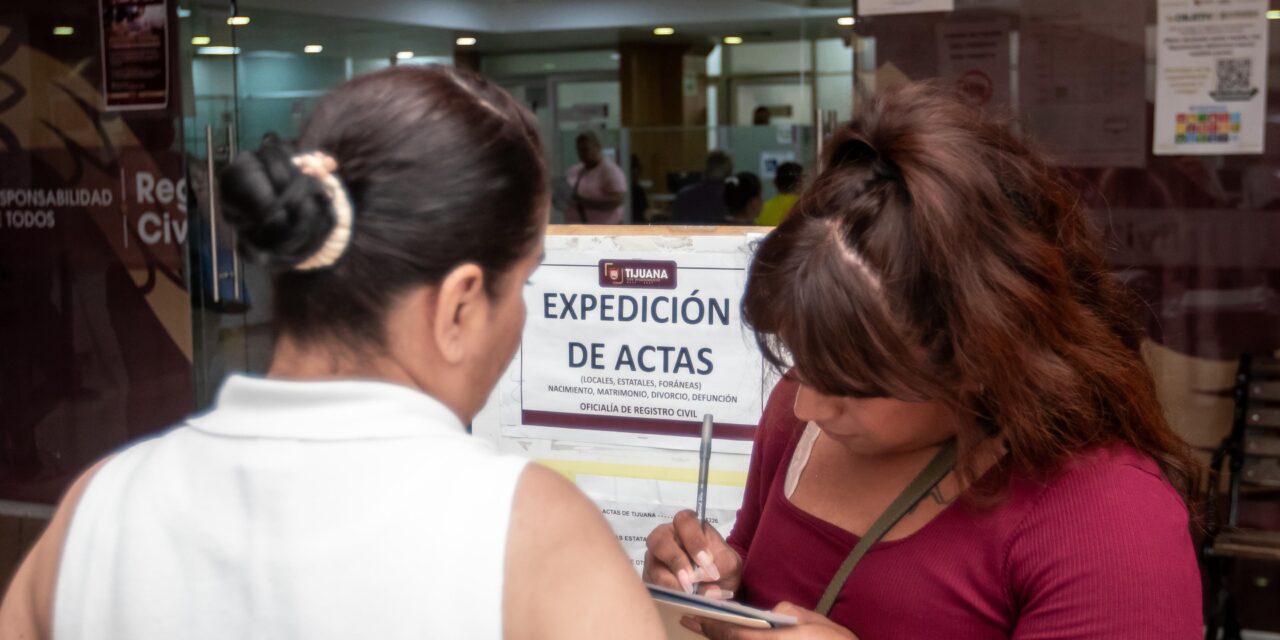 Mantiene Gobierno de Tijuana vigente el 50 % en derechos municipales en el trámite de actas ante el Registro Civil