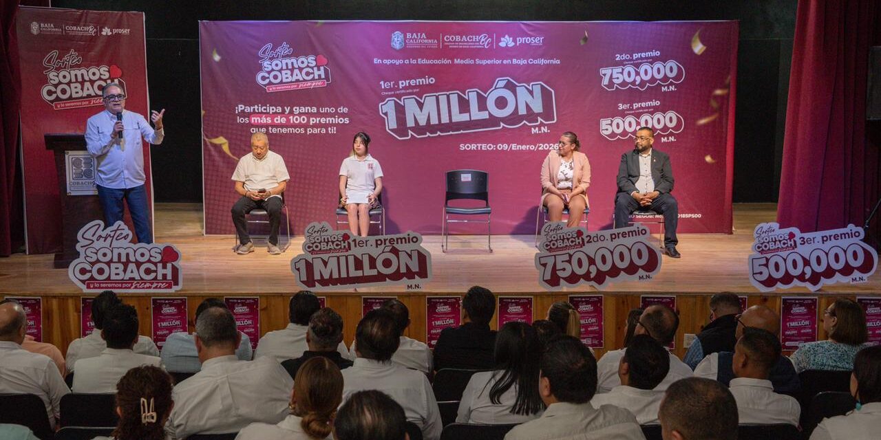 INICIA EL SORTEO “SOMOS COBACH Y LO SEREMOS PARA SIEMPRE”, EN APOYO A LA EDUCACIÓN MEDIA SUPERIOR EN BAJA CALIFORNIA