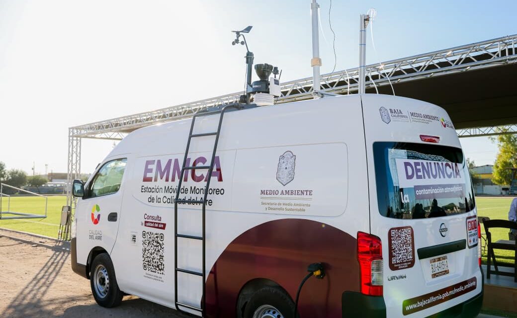 LLEGA A BC PRIMERA ESTACIÓN MÓVIL DE MONITOREO DEL AIRE PARA REFORZAR POLÍTICA AMBIENTAL