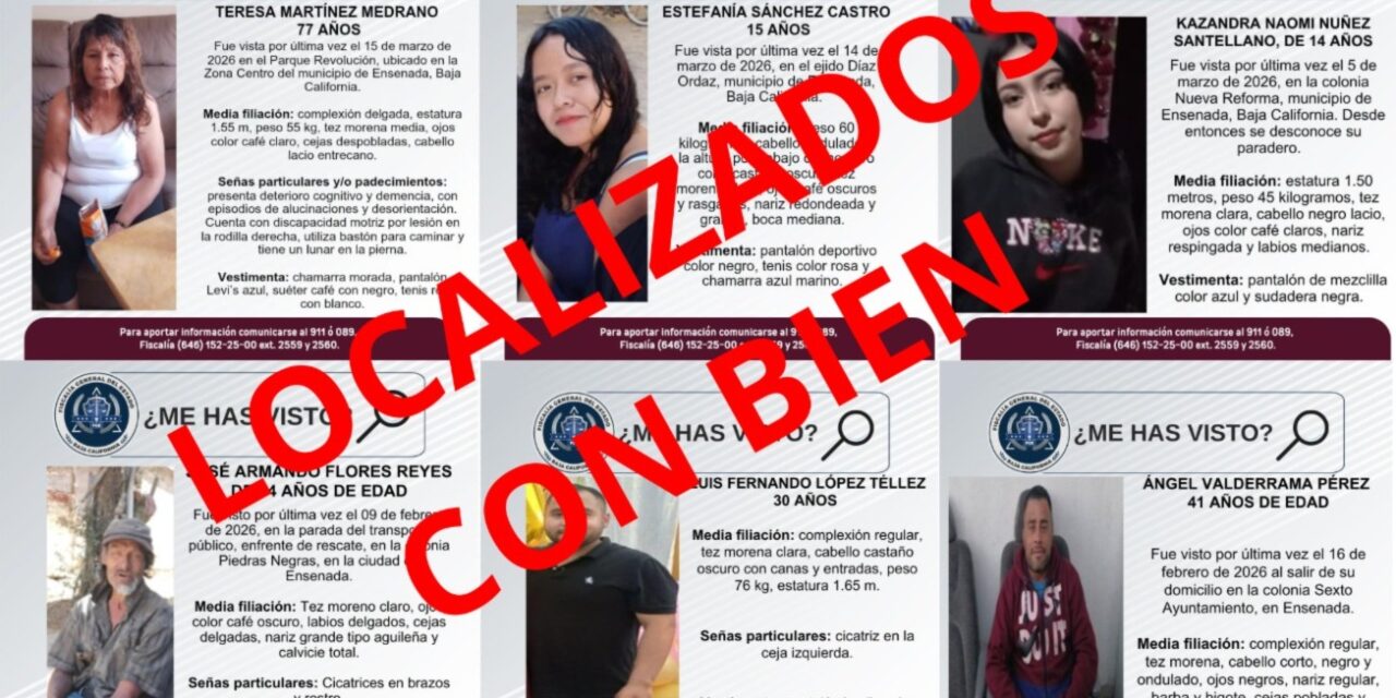 LOCALIZAN A SEIS PERSONAS REPORTADAS COMO DESAPARECIDAS EN ENSENADA