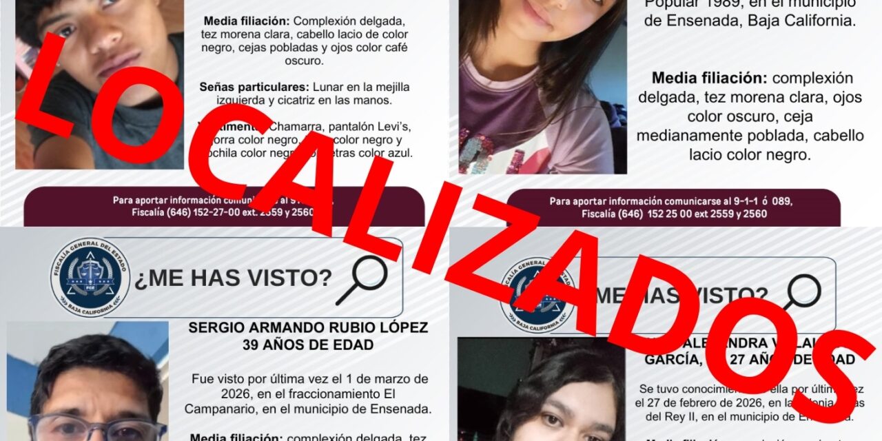 LOCALIZAN A CUATRO PERSONAS CON REPORTE DE DESAPARICIÓN EN ENSENADA